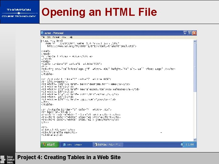 Opening an HTML File Project 4: Creating Tables in a Web Site 34 Opening an HTML File Project 4: Creating Tables in a Web Site 34