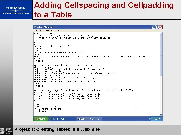 Adding Cellspacing and Cellpadding to a Table Project 4: Creating Tables in a Web Adding Cellspacing and Cellpadding to a Table Project 4: Creating Tables in a Web
