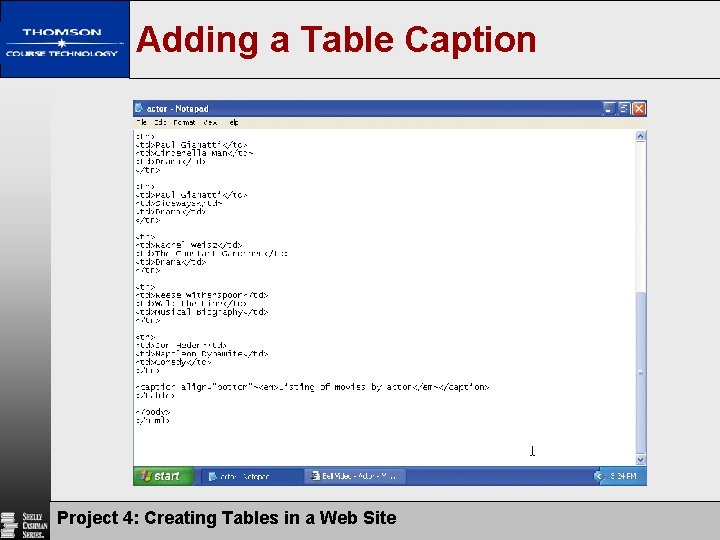 Adding a Table Caption Project 4: Creating Tables in a Web Site 38 Adding a Table Caption Project 4: Creating Tables in a Web Site 38