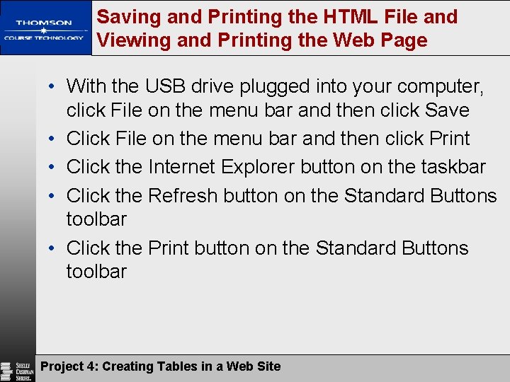 Saving and Printing the HTML File and Viewing and Printing the Web Page • Saving and Printing the HTML File and Viewing and Printing the Web Page •