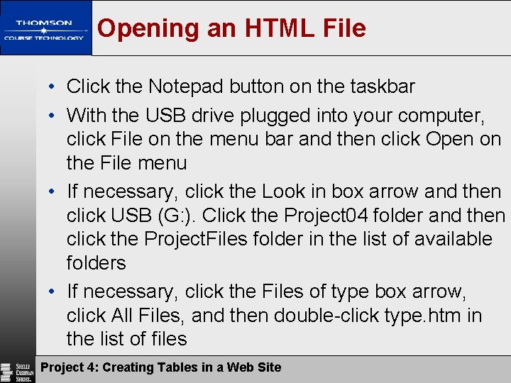 Opening an HTML File • Click the Notepad button on the taskbar • With Opening an HTML File • Click the Notepad button on the taskbar • With