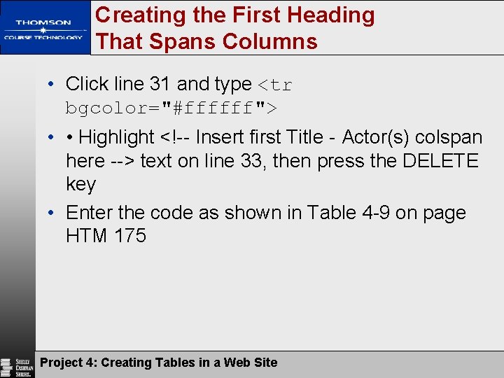 Creating the First Heading That Spans Columns • Click line 31 and type <tr Creating the First Heading That Spans Columns • Click line 31 and type <tr