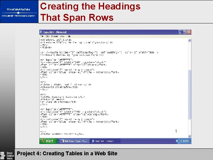 Creating the Headings That Span Rows Project 4: Creating Tables in a Web Site Creating the Headings That Span Rows Project 4: Creating Tables in a Web Site
