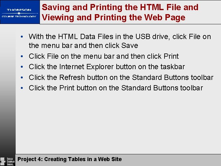 Saving and Printing the HTML File and Viewing and Printing the Web Page • Saving and Printing the HTML File and Viewing and Printing the Web Page •