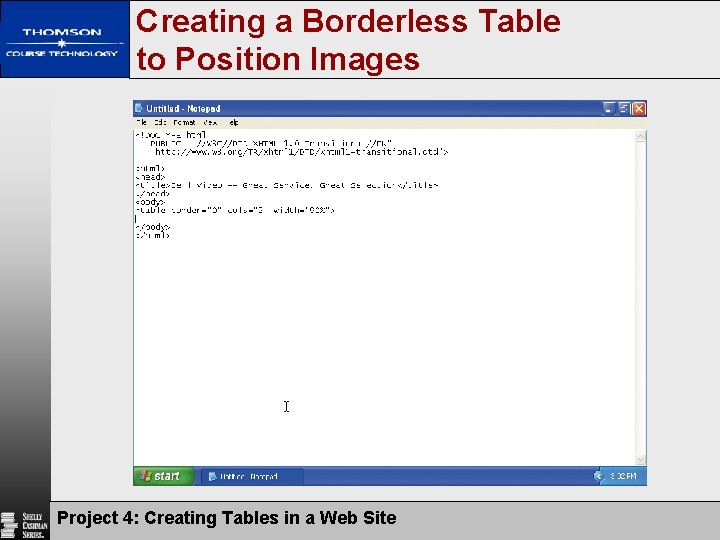 Creating a Borderless Table to Position Images Project 4: Creating Tables in a Web Creating a Borderless Table to Position Images Project 4: Creating Tables in a Web