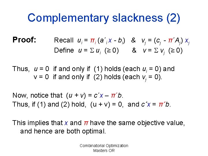 Complementary slackness (2) Proof: Recall ui = πi (a´i x - bi) & vj