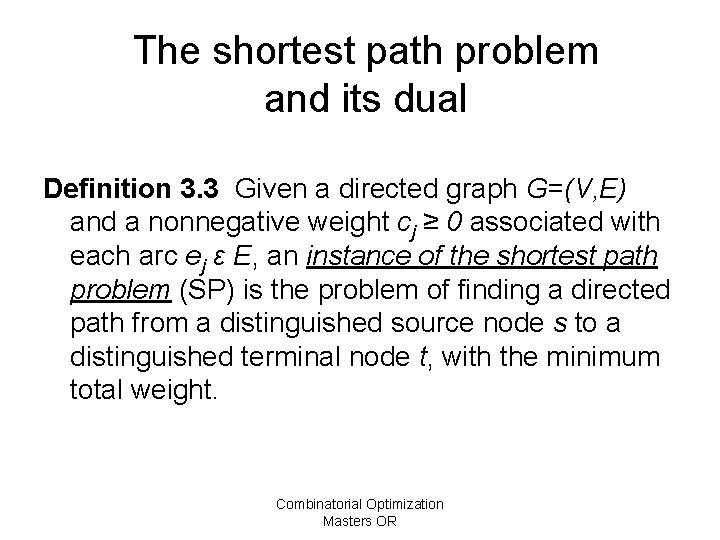 The shortest path problem and its dual Definition 3. 3 Given a directed graph