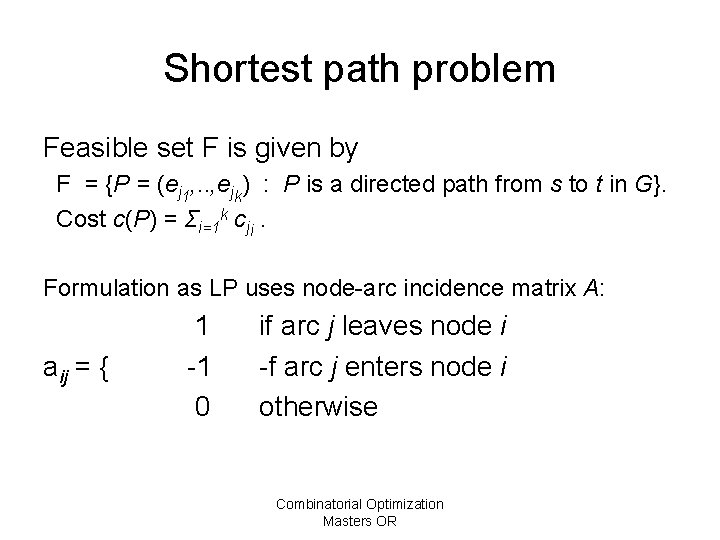 Shortest path problem Feasible set F is given by F = {P = (ej
