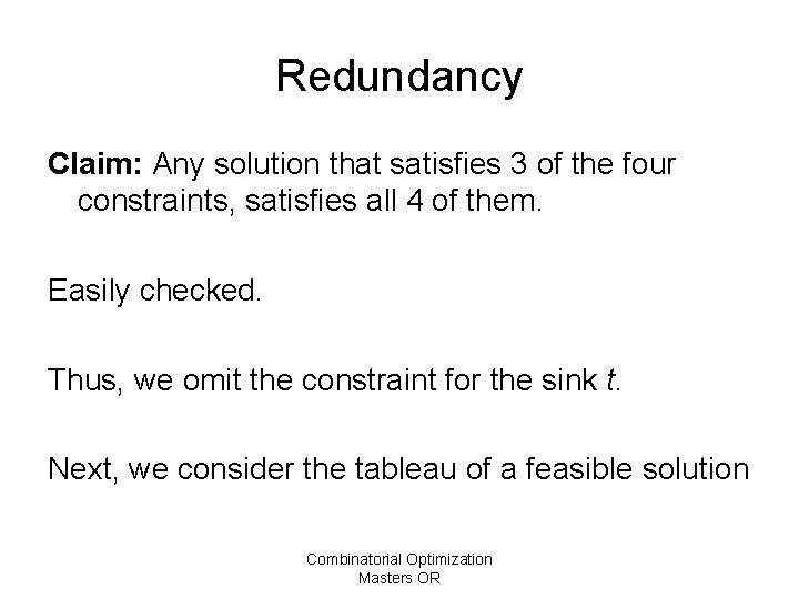 Redundancy Claim: Any solution that satisfies 3 of the four constraints, satisfies all 4