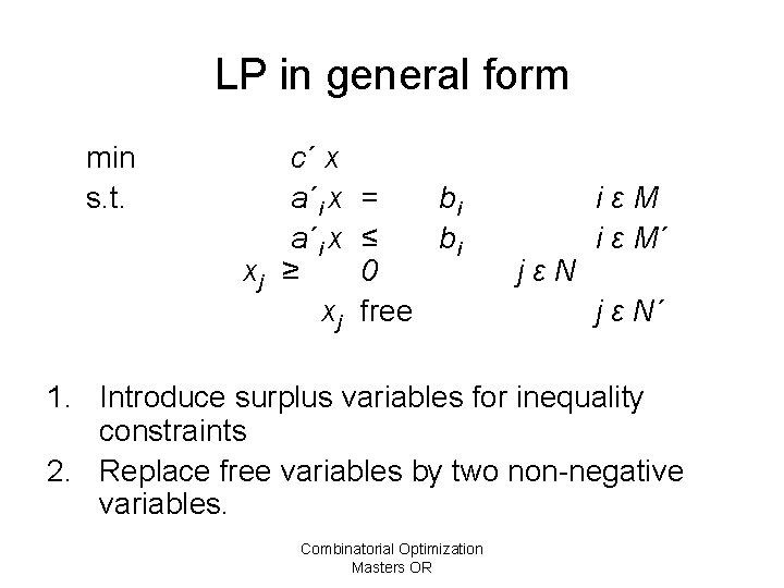 LP in general form min s. t. c´ x a´i x xj ≥ xj