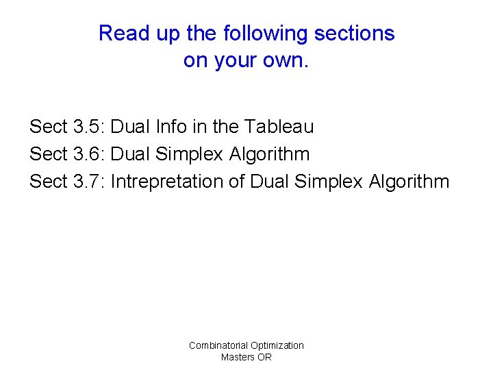 Read up the following sections on your own. Sect 3. 5: Dual Info in