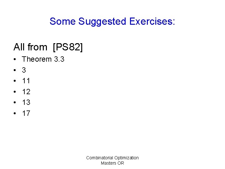 Some Suggested Exercises: All from [PS 82] • • • Theorem 3. 3 3