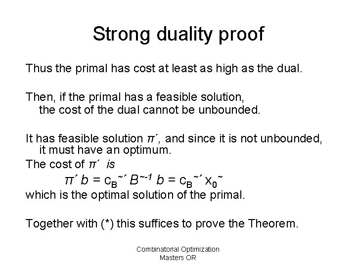 Strong duality proof Thus the primal has cost at least as high as the