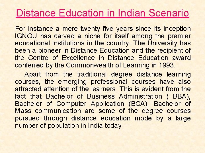 Distance Education in Indian Scenario For instance a mere twenty five years since its