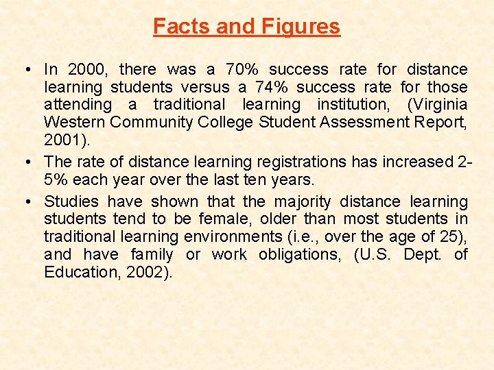 Facts and Figures • In 2000, there was a 70% success rate for distance