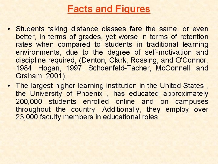 Facts and Figures • Students taking distance classes fare the same, or even better,