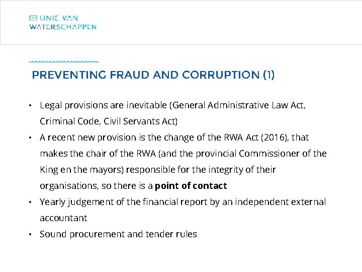 PREVENTING FRAUD AND CORRUPTION (1) • Legal provisions are inevitable (General Administrative Law Act,