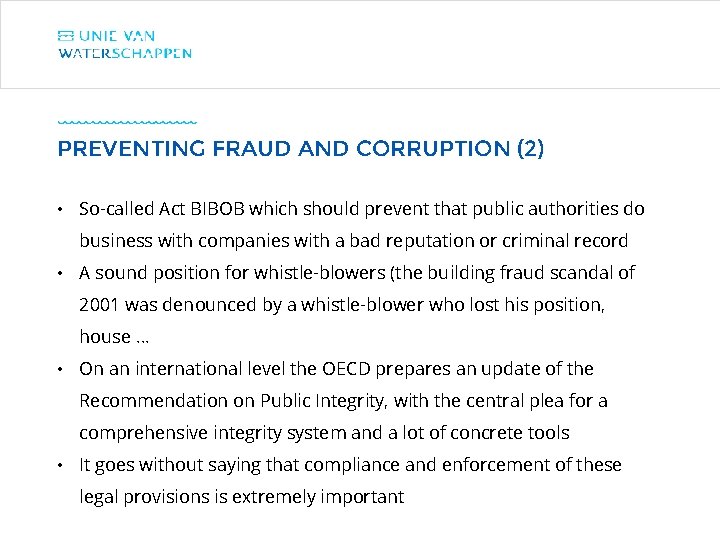 PREVENTING FRAUD AND CORRUPTION (2) • So-called Act BIBOB which should prevent that public