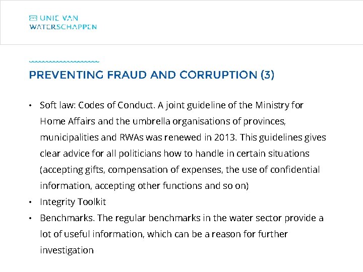 PREVENTING FRAUD AND CORRUPTION (3) • Soft law: Codes of Conduct. A joint guideline