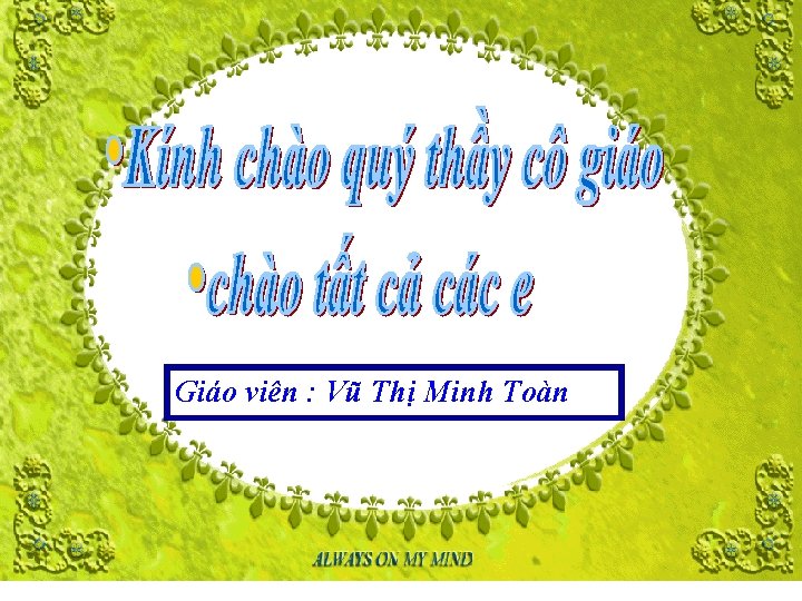 Giáo viên : Vũ Thị Minh Toàn 