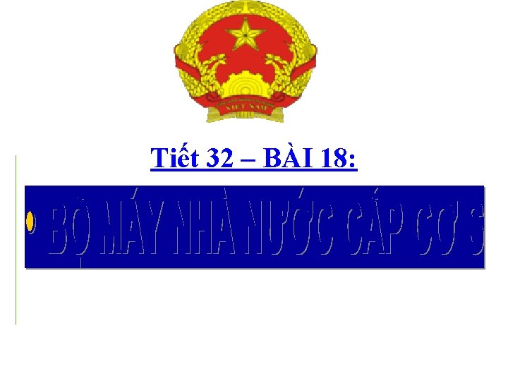 Tiết 32 – BÀI 18: 