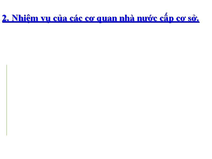 2. Nhiệm vụ của các cơ quan nhà nước cấp cơ sở. 