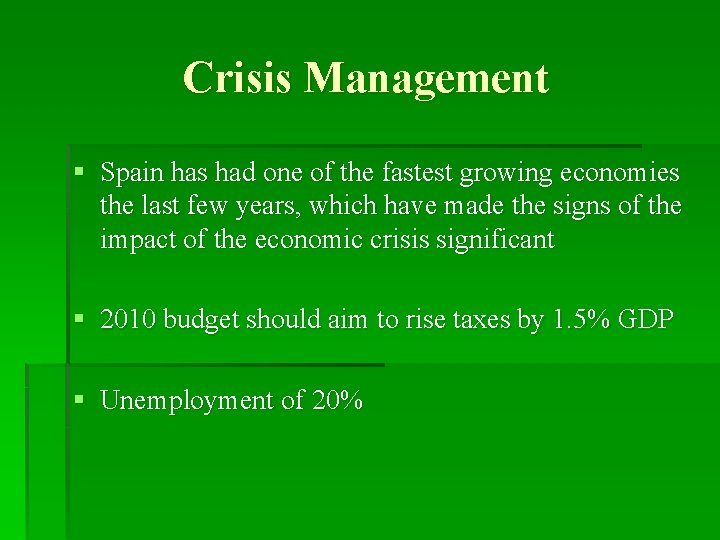 Crisis Management § Spain has had one of the fastest growing economies the last