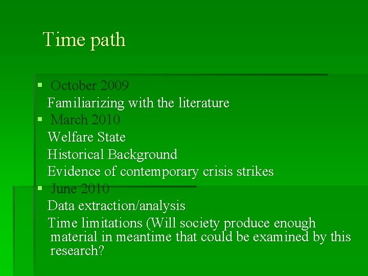  Time path § October 2009 Familiarizing with the literature § March 2010 Welfare