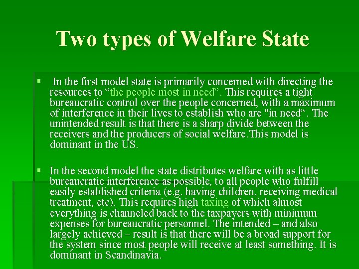 Two types of Welfare State § In the first model state is primarily concerned