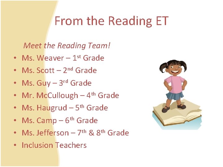 From the Reading ET • • Meet the Reading Team! Ms. Weaver – 1