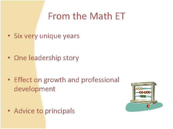 From the Math ET • Six very unique years • One leadership story •