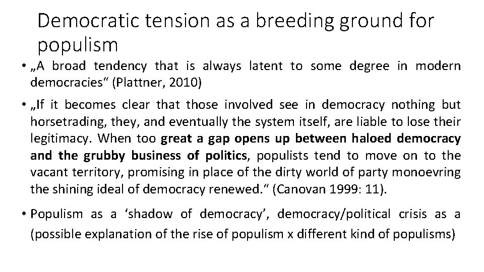 Democratic tension as a breeding ground for populism • „A broad tendency that is