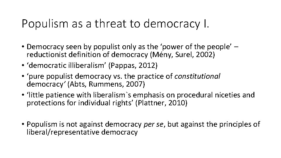 Populism as a threat to democracy I. • Democracy seen by populist only as