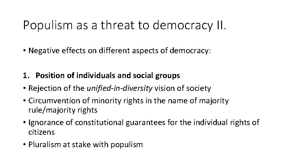 Populism as a threat to democracy II. • Negative effects on different aspects of