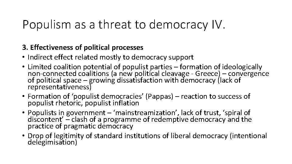 Populism as a threat to democracy IV. 3. Effectiveness of political processes • Indirect