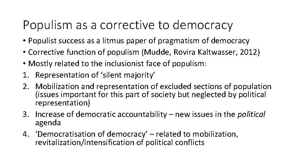 Populism as a corrective to democracy • Populist success as a litmus paper of