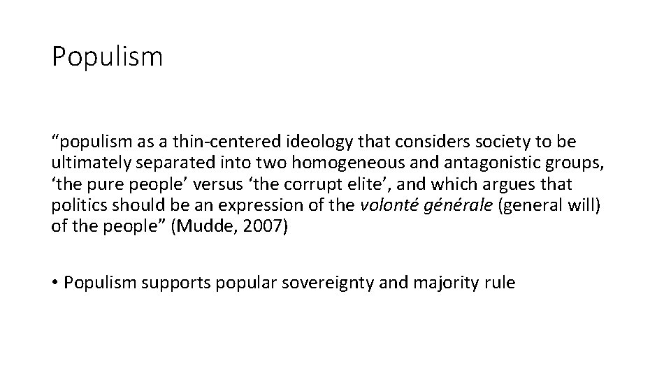 Populism “populism as a thin-centered ideology that considers society to be ultimately separated into