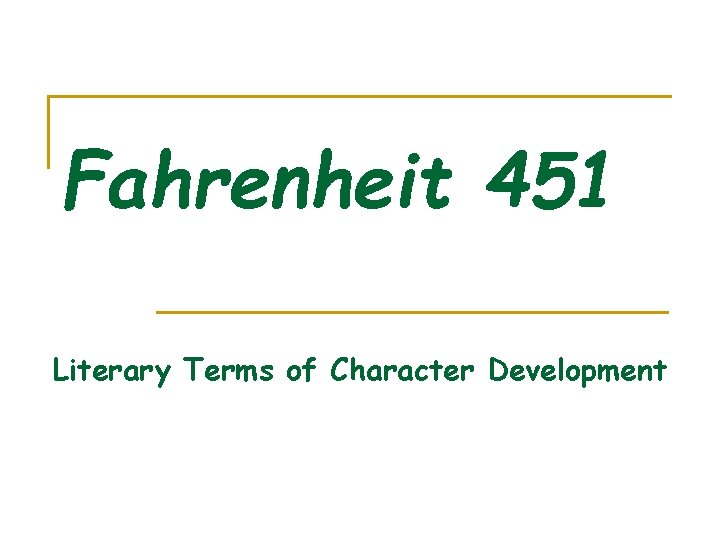 Fahrenheit 451 Literary Terms of Character Development 