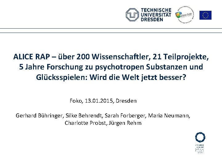 Fakultätsname XYZ Fachrichtung XYZ Institutsname XYZ, Professur XYZ ALICE RAP – über 200 Wissenschaftler,