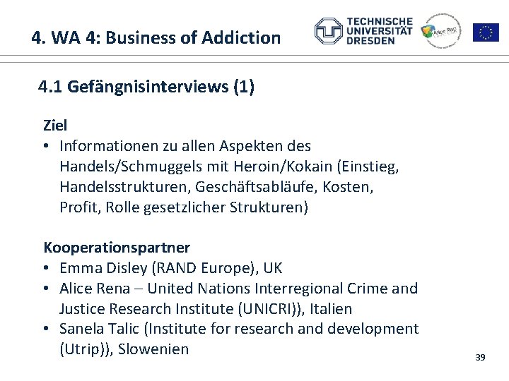 4. WA 4: Business of Addiction 1. ALICE RAP 1. Introduction and overview 4.