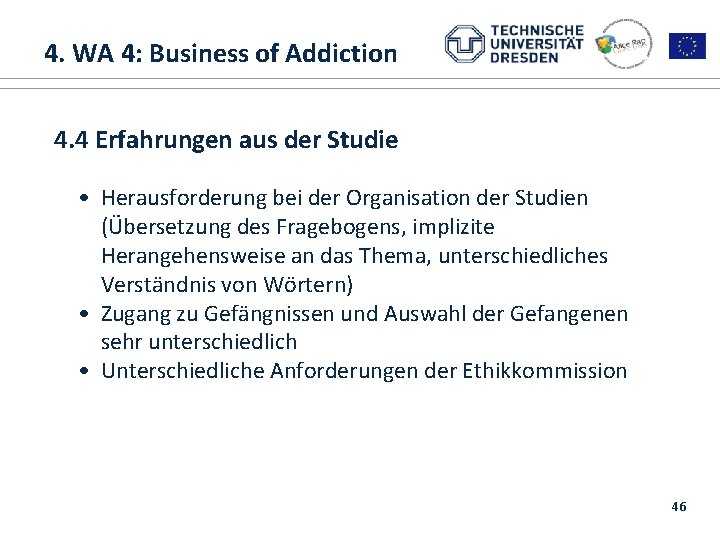 4. WA 4: Business of Addiction 1. ALICE RAP 1. Introduction and overview 4.