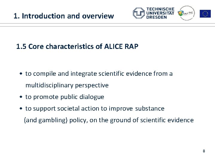  1. Introduction and overview 1. ALICE RAP 1. 5 Core characteristics of ALICE