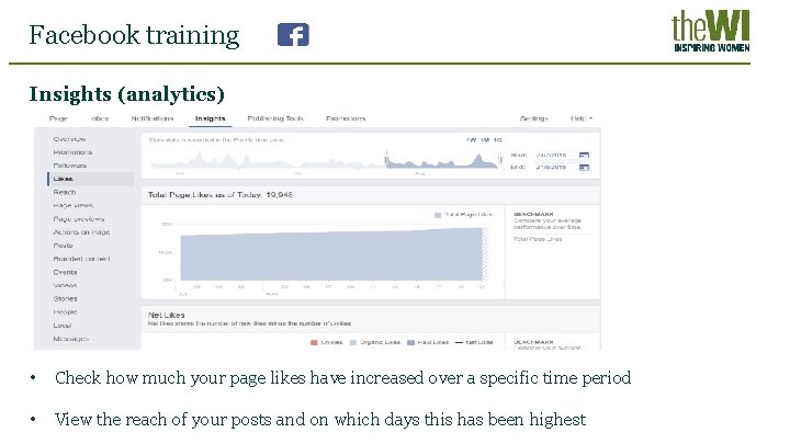 Facebook training Insights (analytics) • Check how much your page likes have increased over