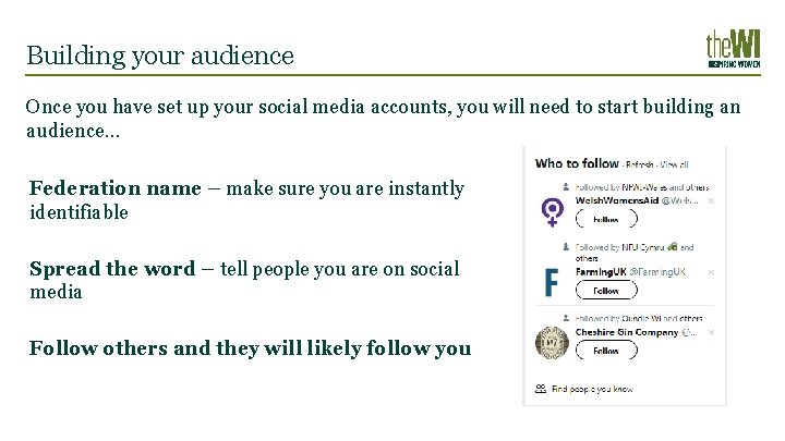 Building your audience Once you have set up your social media accounts, you will