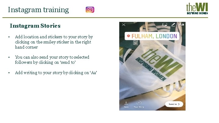 Instagram training Instagram Stories • Add location and stickers to your story by clicking