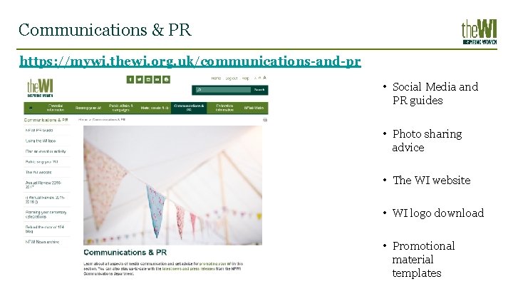 Communications & PR https: //mywi. thewi. org. uk/communications-and-pr • Social Media and PR guides