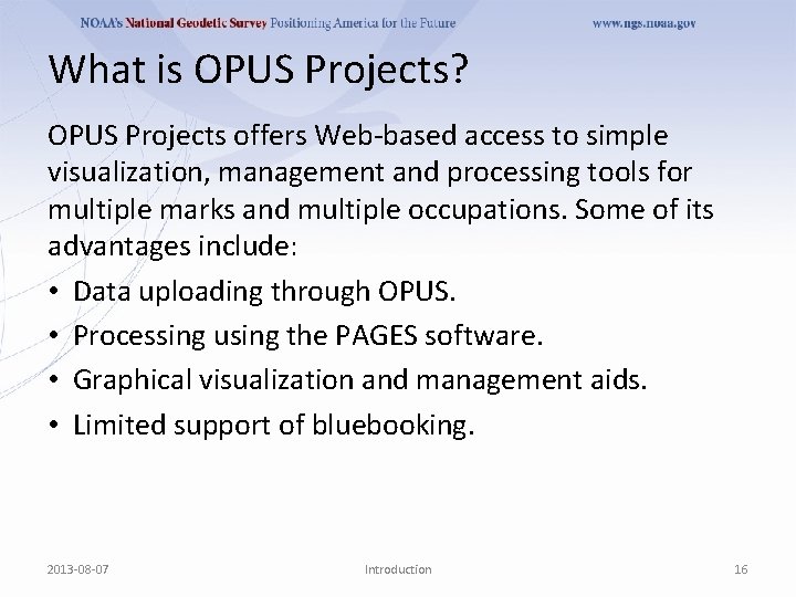 What is OPUS Projects? OPUS Projects offers Web-based access to simple visualization, management and