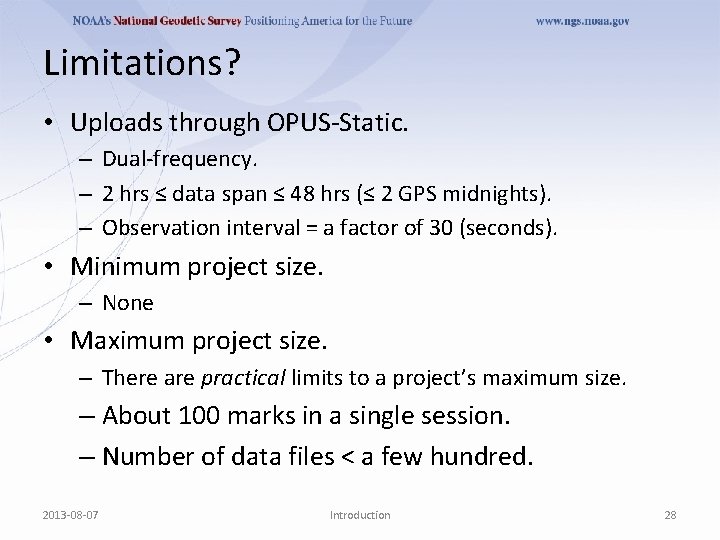 Limitations? • Uploads through OPUS-Static. – Dual-frequency. – 2 hrs ≤ data span ≤