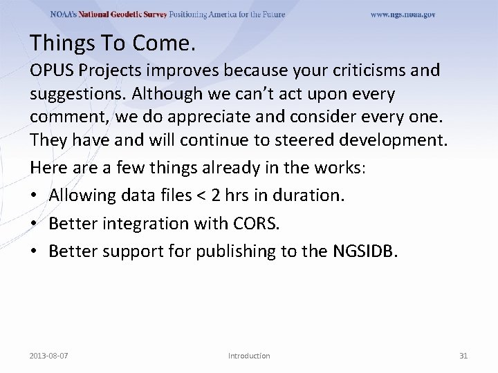 Things To Come. OPUS Projects improves because your criticisms and suggestions. Although we can’t