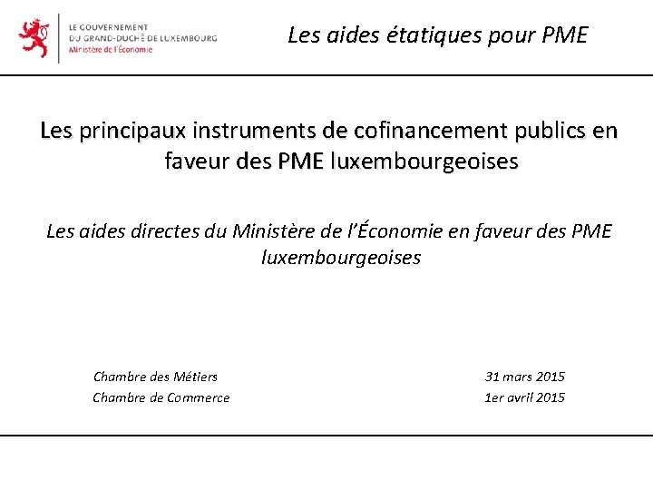 Les aides étatiques pour PME Les principaux instruments de cofinancement publics en faveur des